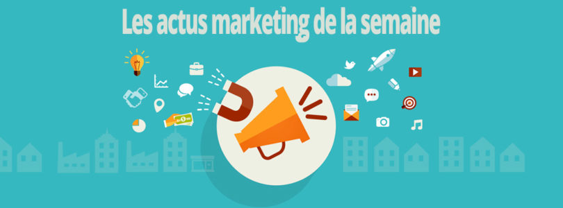 Le top des actus marketing de la semaine du 3 au 7 octobre 2016