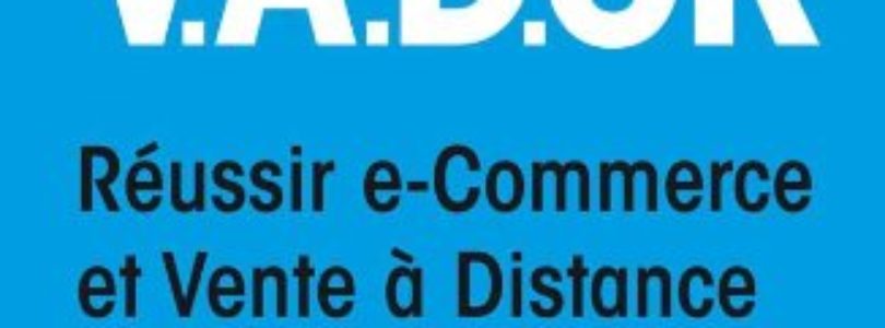 Le V.A.D.OR Réussir e-commerce et vente à distance