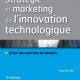 Stratégie et marketing de l’innovation technologique – 3ème édition: Lancer avec succès des produits qui n’existent pas sur des marchés qui n’existent pas encore