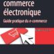 Droit du commerce électronique. Guide pratique du e-commerce