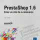 Prestashop 1.6 – Créer un site de e-commerce