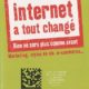 Internet a tout changé – Marketing, styles de vie, e-commerce… 3e édition