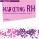 Marketing RH – 4e éd. – Attirer, intégrer et fidéliser les salariés