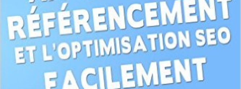 Apprendre le Référencement et l’Optimisation SEO Facilement