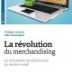 La révolution du merchandising : La nécessaire transformation du secteur retail