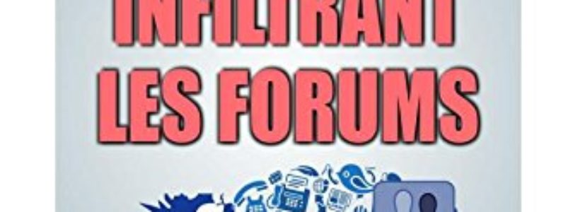 Trafic Web Extrême En Infiltrant Les Forums: Comment Manipuler Les Forums Et Groupes Facebook Pour Obtenir Des Milliers De Visiteurs Gratuitement Sur Votre Blog Sans Spam Ni Promotion.